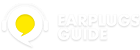 Earplugs Guide